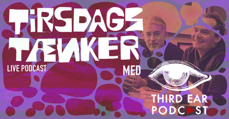 TIRSDAGSTANKER: Uløselige Mysterier med Third Ear
