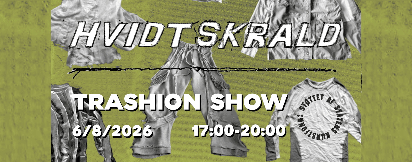 Trashion Show med HVIDTSKRALD på Sydhavn Genbrugscenter