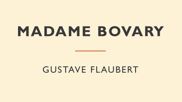 Madame Bovary by Gustave Flaubert